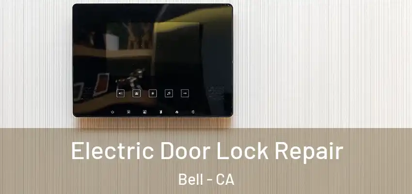  Electric Door Lock Repair Bell - CA